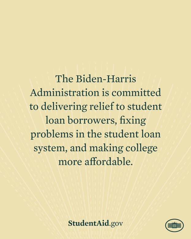 Plakat mit Text, der das Engagement der Biden-Harris-Regierung für die Entlastung von Studentendarlehen, Systemreparaturen und erschwinglichere Colleges zeigt, mit einem Logo unten.