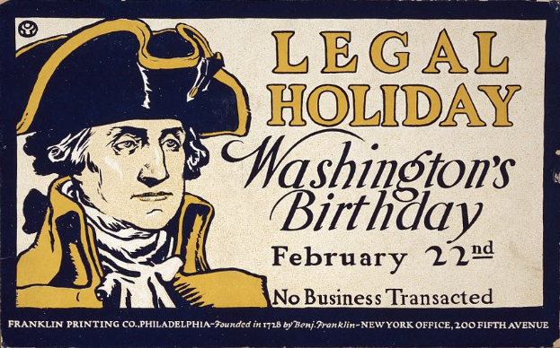 Plakat mit einem ernst aussehenden Menschen in Anzug und Krawatte, mit Text, der "Gesetzlicher Feiertag Washington's Birthday, 22. Februar - Keine Geschäfte" auf einem hellblauen Hintergrund ankündigt.